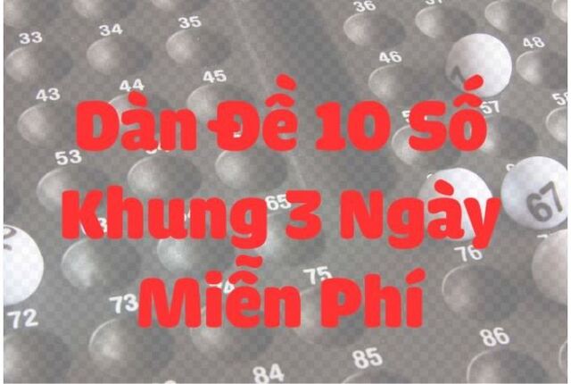 Soi cầu dàn đề 10 số chính xác 100